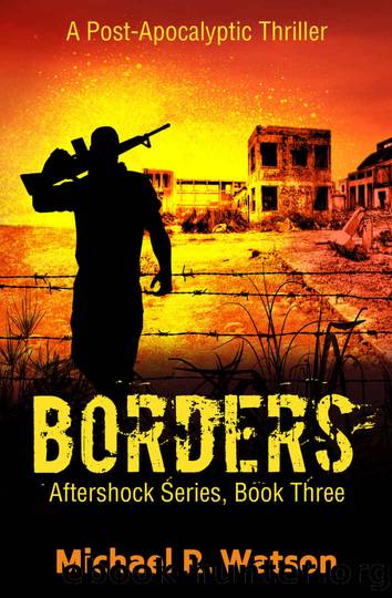 Borders_A Post-Apocalyptic Thriller by Michael R. Watson