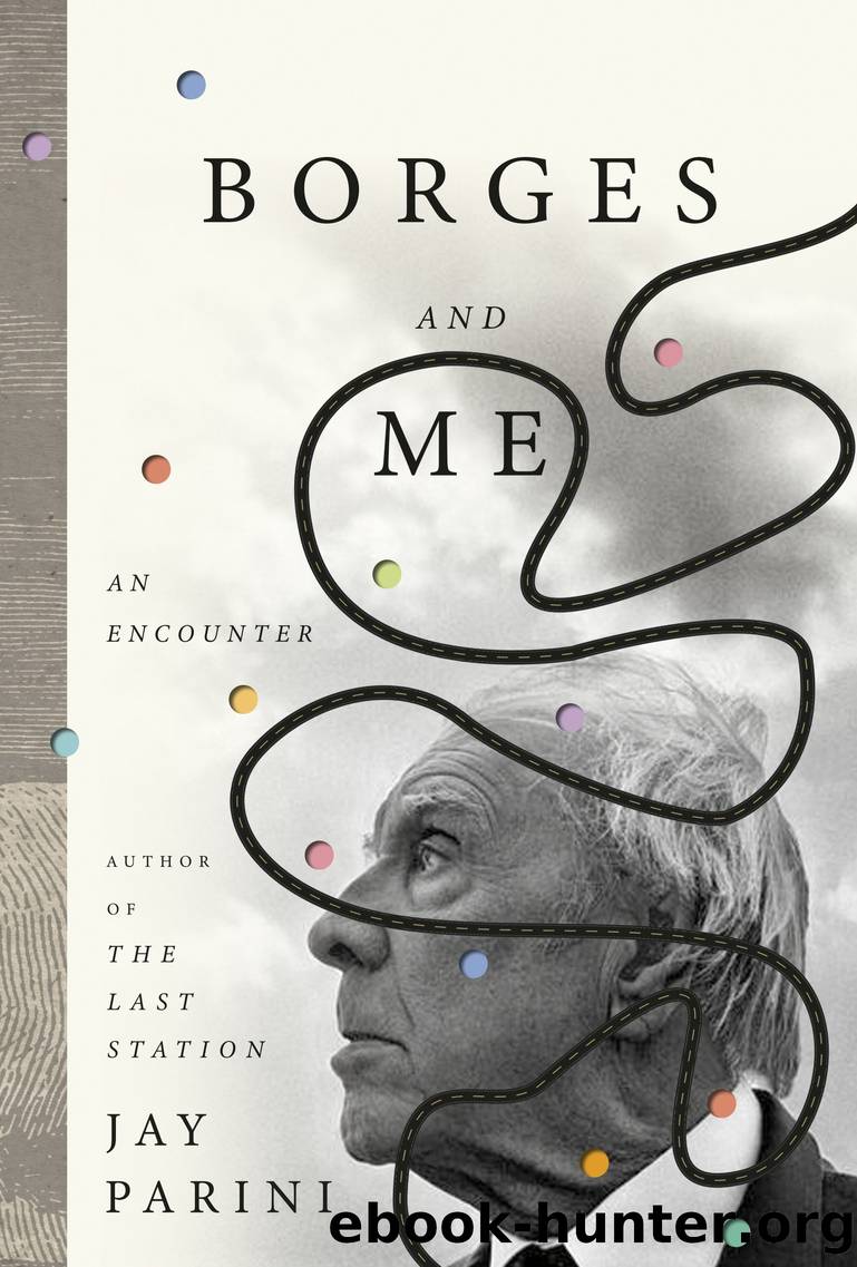 Borges and Me by Jay Parini