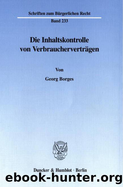 Borges by Die Inhaltskontrolle von Verbraucherverträgen (9783428500307)