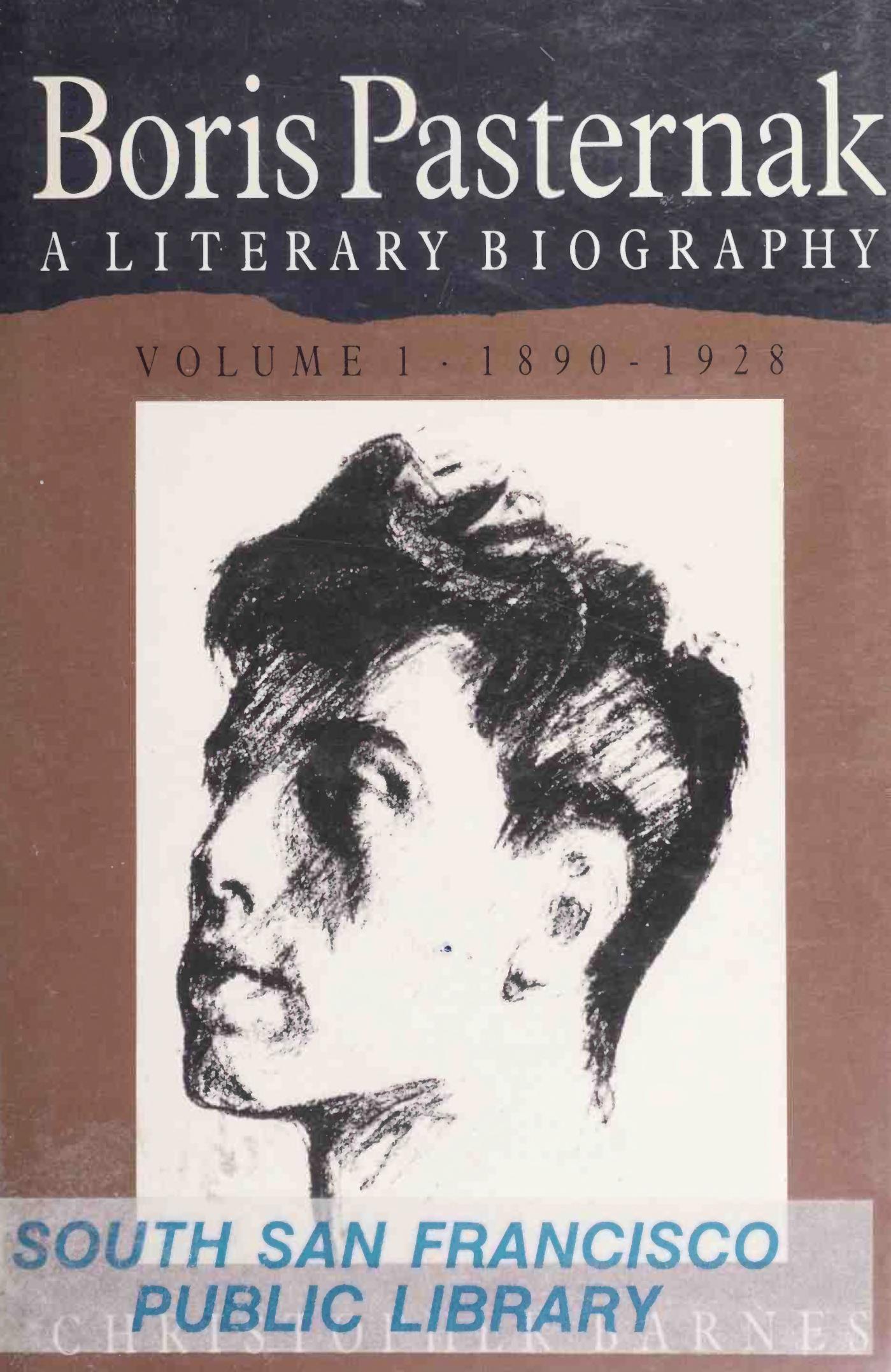 Boris Pasternak: A Literary Biography, 1890â1928 by Christopher Barnes