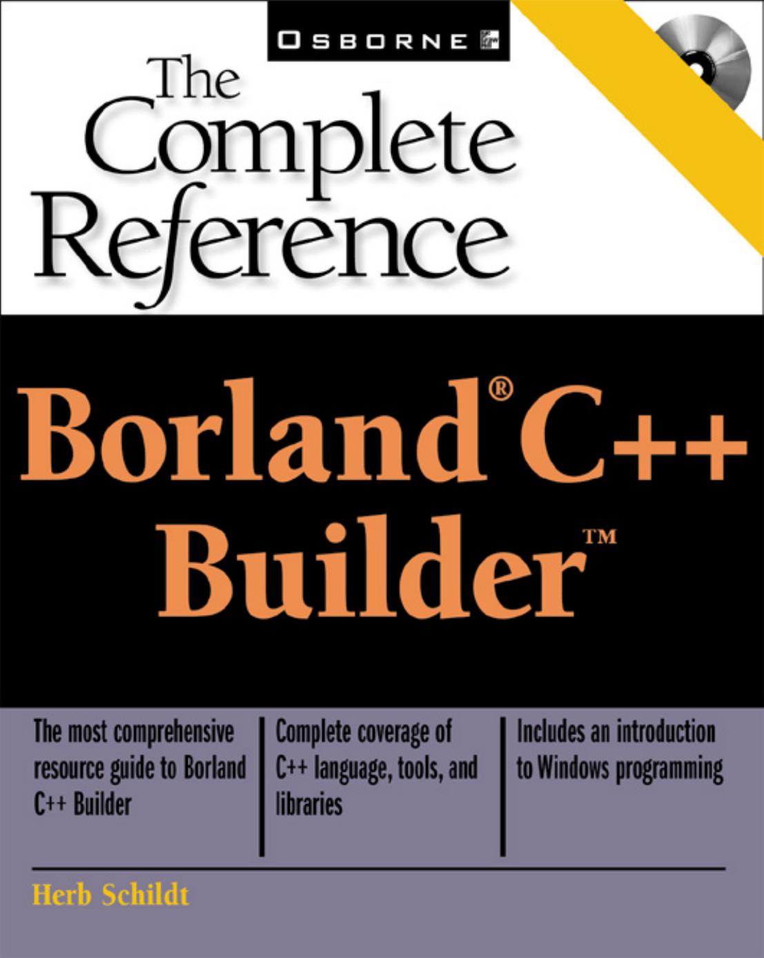 Borland C++ Builder: The Complete Reference (Repost) by Herbert Schildt Gregory L. Guntle Herb Schildt