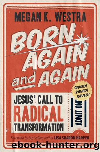 Born Again and Again by Megan K. Westra