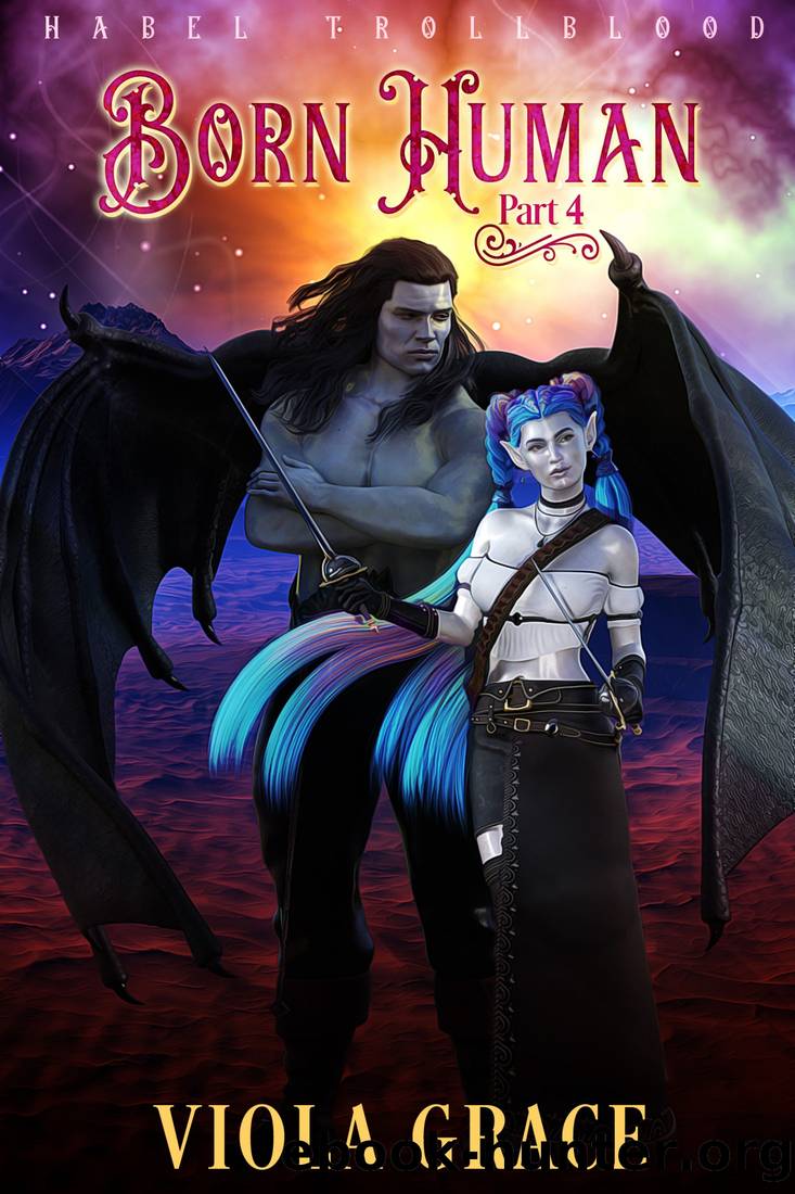 Born Human - Part 4 (Habel Trollblood) by Viola Grace