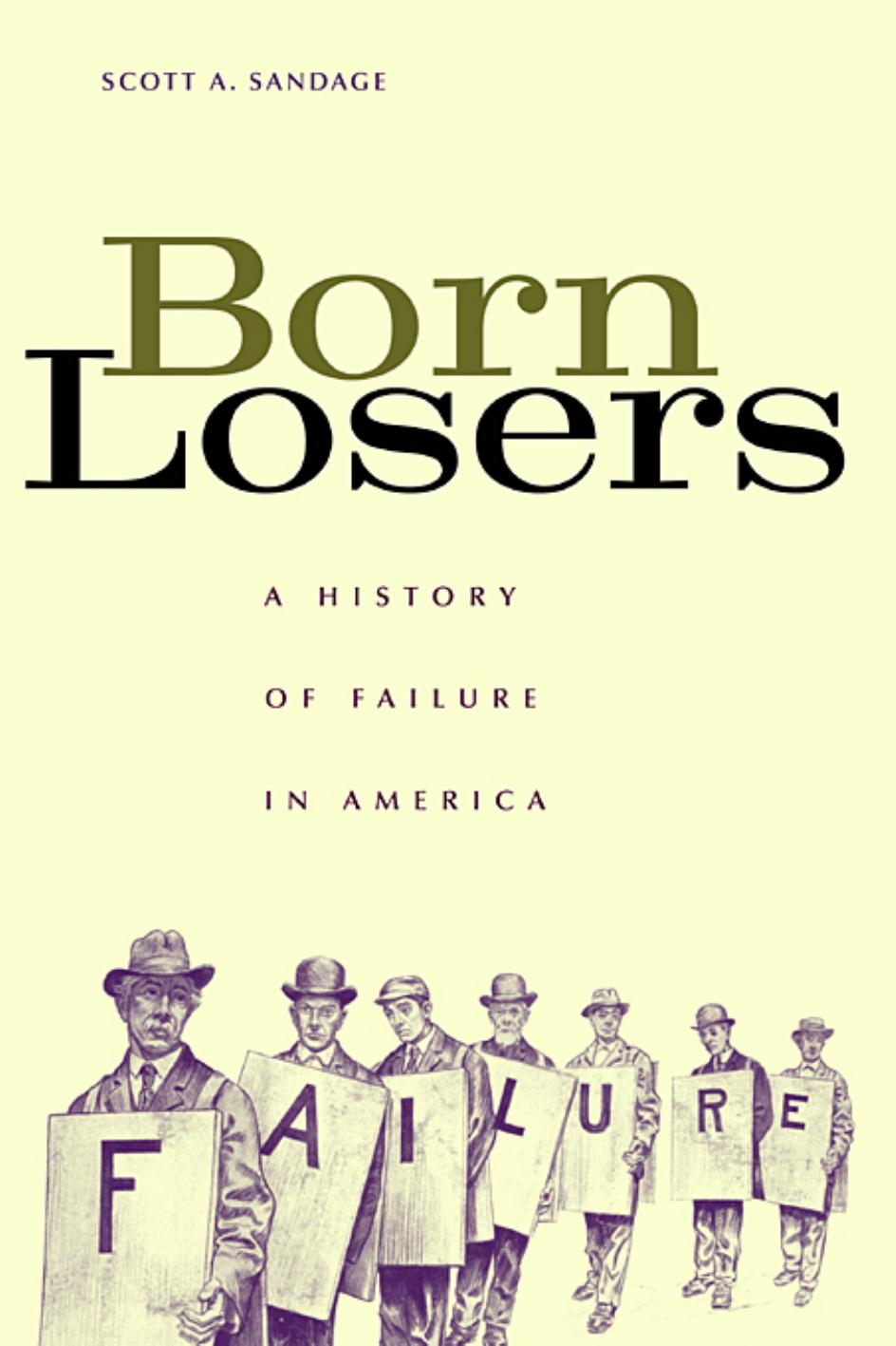 Born Losers: A History of Failure in America by Scott A. Sandage
