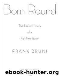 Born Round by Frank Bruni