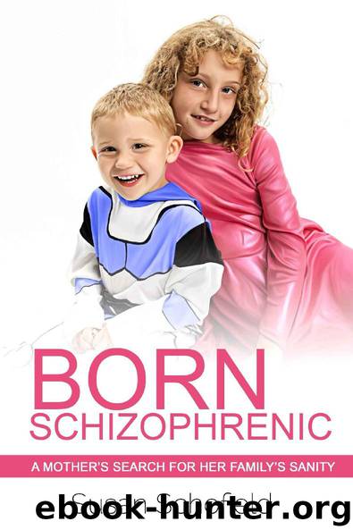 Born Schizophrenic: A Mother's Search for Her Family's Sanity by Susan Schofield