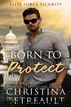 Born To Protect by Christina Tetreault