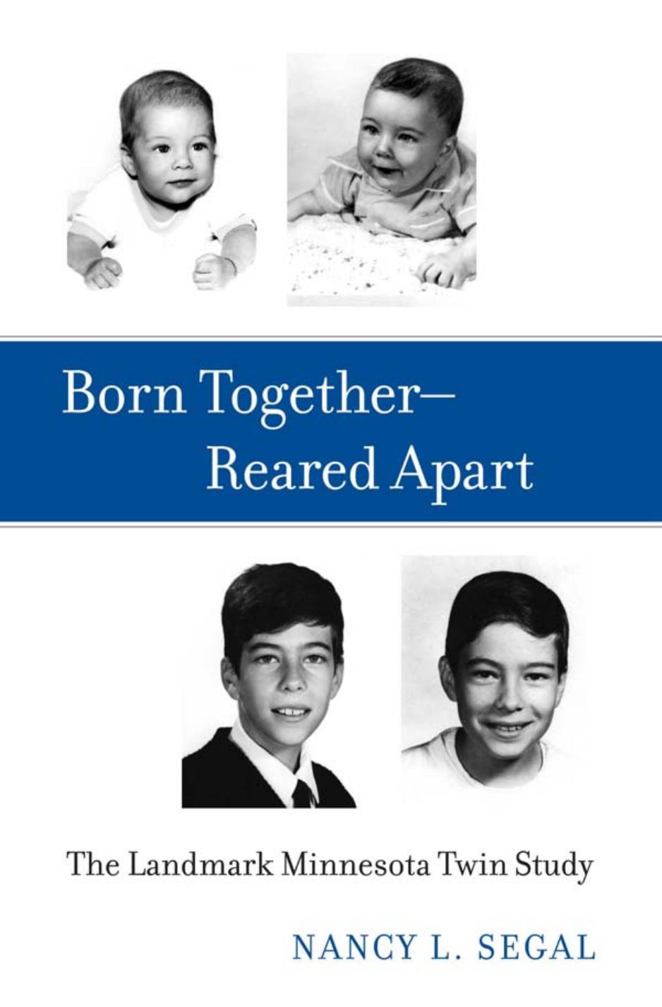 Born Together - Reared Apart: The Landmark Minnesota Twin Study by Nancy L. Segal