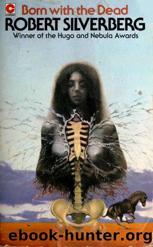 Born With the Dead (1977) by Robert Silverberg