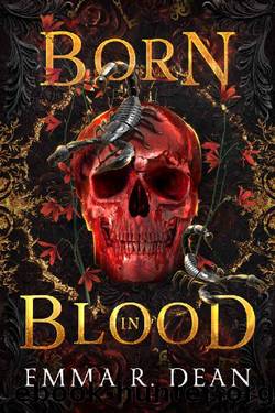 Born in Blood: A Reverse Harem Mafia Romance (A Syndicate of Blood and Chaos Book 1) by Emma R. Dean