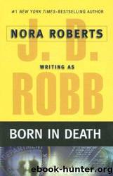 Born in Death by Nora Roberts & J. D. Robb