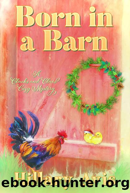 Born in a Barn (Clucks and Clues Cozy Mysteries Book 4) by Hillary Avis