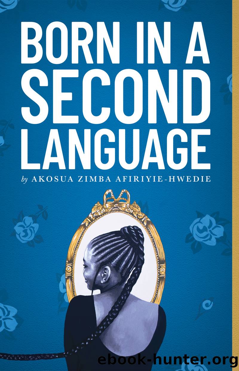 Born in a Second Language by Akosua Afiriyie-Hwedie
