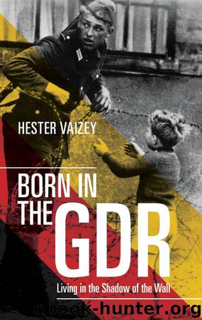 Born in the GDR by Vaizey Hester