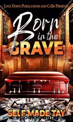 Born in the Grave by Self Made Tay