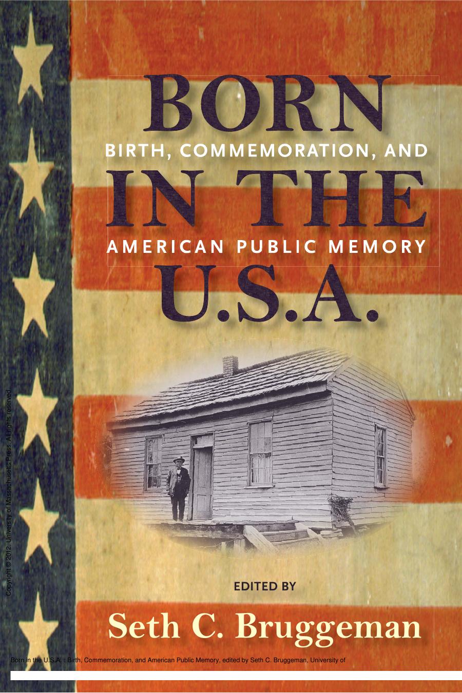Born in the U.S.A. : Birth, Commemoration, and American Public Memory by Seth C. Bruggeman