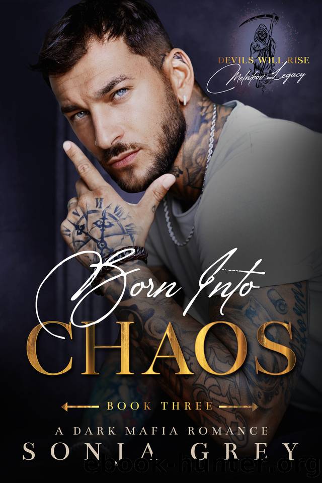 Born into Chaos: A Dark Mafia Romance (Devils Will Rise: Melnikov Legacy Book 3) by Sonja Grey