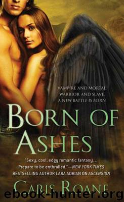 Born of Ashes by Caris Roane