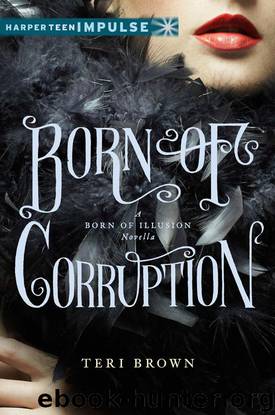 Born of Corruption A Born of Illusion Novella by Teri Brown