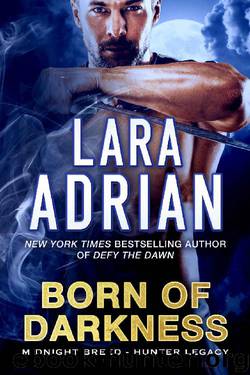 Born of Darkness: A Hunter Legacy Novel (Midnight Breed Hunter Legacy Book 1) by Lara Adrian