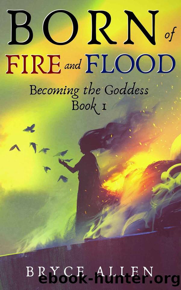 Born of Fire and Flood by Bryce Allen