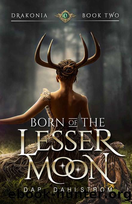 Born of the Lesser Moon: Drakonia, Book Two (Drakonia Series 2) by Dap Dahlstrom