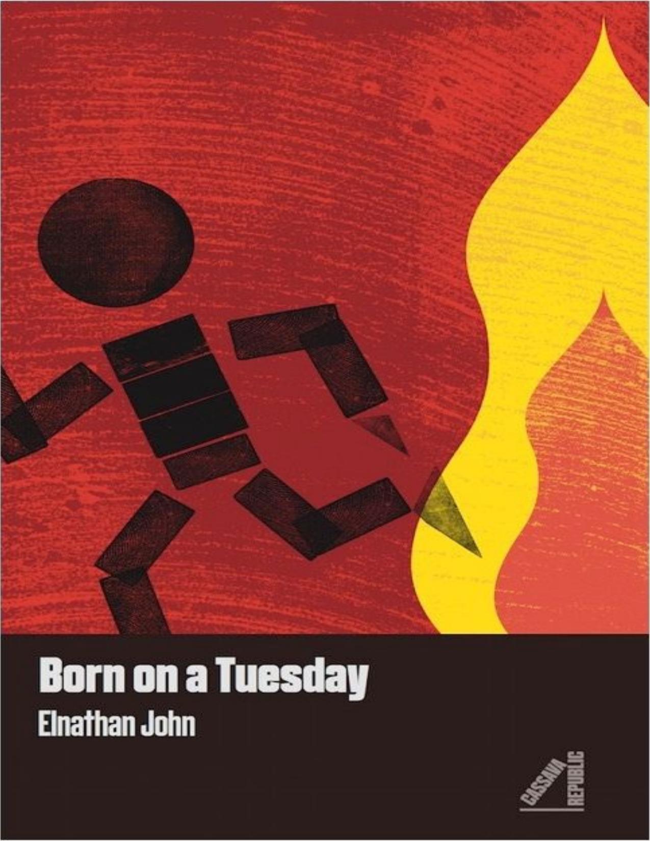 Born on a Tuesday by Elnathan John