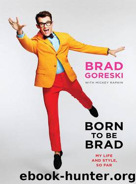 Born to Be Brad by Brad Goreski