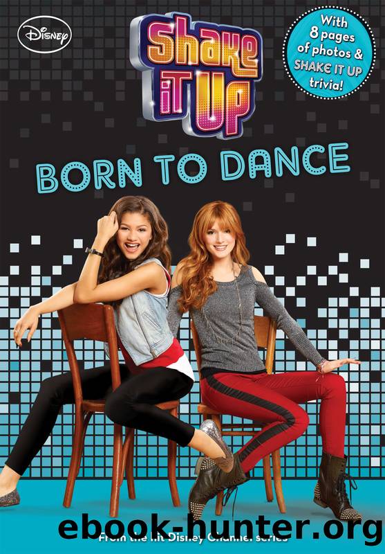 Born to Dance: With 8 pages of photos & Shake It Up trivia! by Disney Books