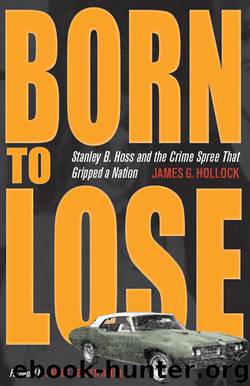 Born to Lose by James G. Hollock