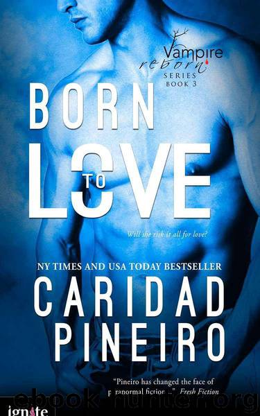 Born to Love (The Vampire Reborn Series) (Entangled Ignite) by Piñeiro Caridad
