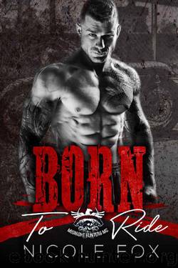 Born to Ride: A Motorcycle Club Romance (Midnight Hunters MC) (Beards and Leather Book 3) by Nicole Fox