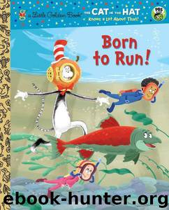 Born to Run! (Dr. SeussCat in the Hat) (Little Golden Book) by Rabe Tish