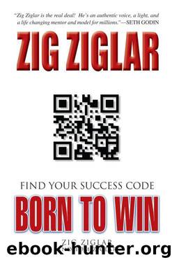 Born to Win: Find Your Success Code by Zig Ziglar