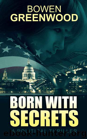 Born with Secrets: A Political Thriller by Greenwood Bowen