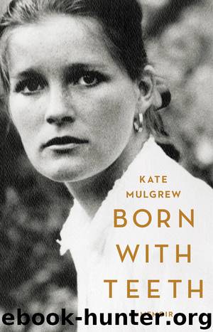 Born with Teeth: A Memoir by Kate Mulgrew