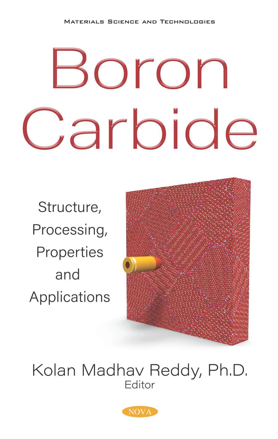 Boron Carbide: Structure, Processing, Properties and Applications by Kolan Madhav Reddy
