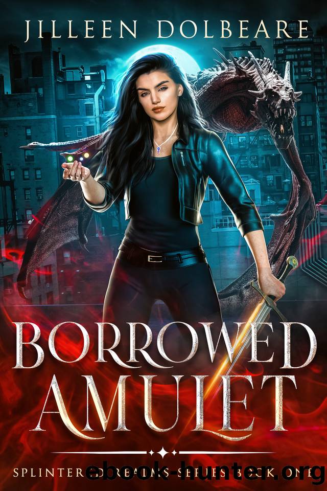 Borrowed Amulet: A Paranormal Women's Fiction Urban Fantasy (Splintered Realms Book 1) by Jilleen Dolbeare