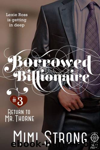 Borrowed Billionaire #3 Return to Mr. Thorne by Mimi Strong