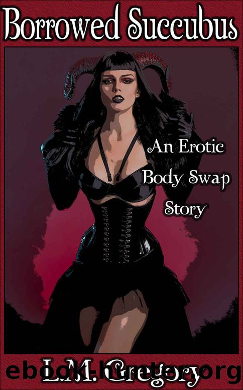 Borrowed Succubus by L M Gregory