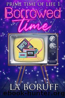 Borrowed Time: A Paranormal Womenâs Fiction Novel (Primetime of Life Book 1) by L.A. Boruff