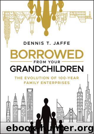 Borrowed from Your Grandchildren by Dennis T. Jaffe