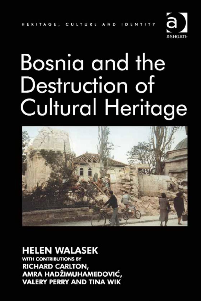 Bosnia and the Destruction of Cultural Heritage by Helen Walasek