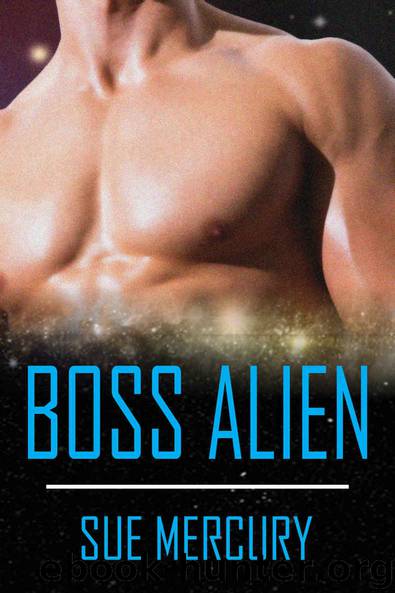 Boss Alien: A Sci-Fi Alien Romance (Reestrian Mates Book 4) by Sue Mercury & Sue Lyndon
