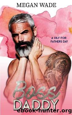 Boss Daddy (A DILF for Father's Day Book 4) by Megan Wade