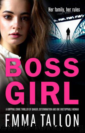 Boss Girl: A gripping crime thriller of danger, determination and one unstoppable woman by Emma Tallon