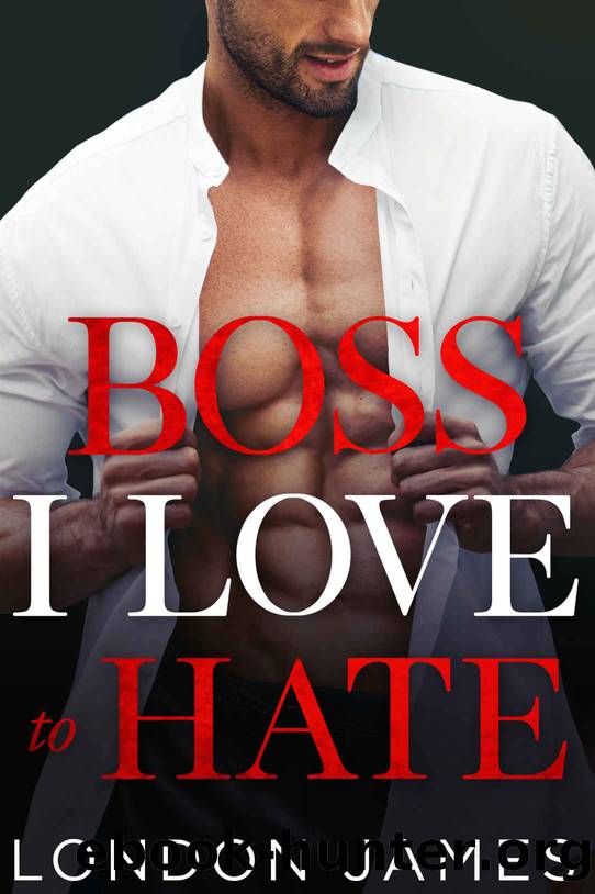 Boss I Love To Hate by James London