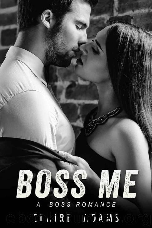 Boss Me (A Steamy Office Romance) by Adams Claire