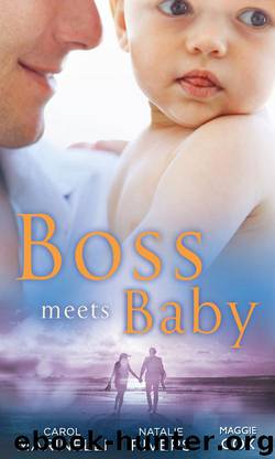 Boss Meets Baby by Carol Marinelli & Natalie Rivers & Maggie Cox