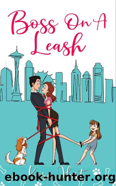 Boss On A Leash: A Single Dad Billionaire Romance by Kara Hart